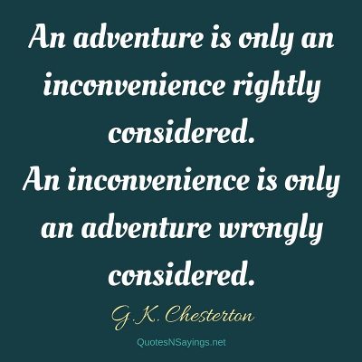 G. K. Chesterton – An adventure is only …