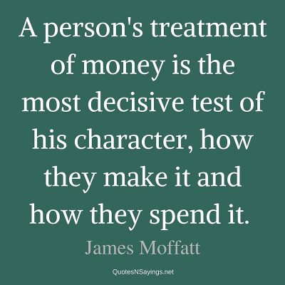 James Moffatt – A person’s treatment of money …