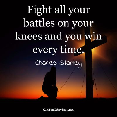 Charles Stanley – Fight all your battles ..