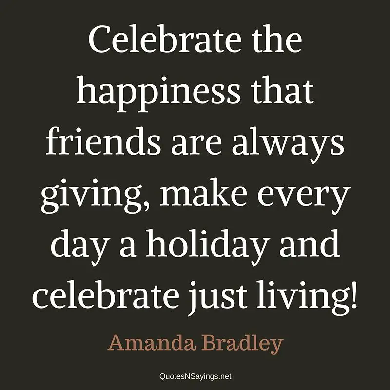 Amanda Bradley quote - Celebrate the happiness ...