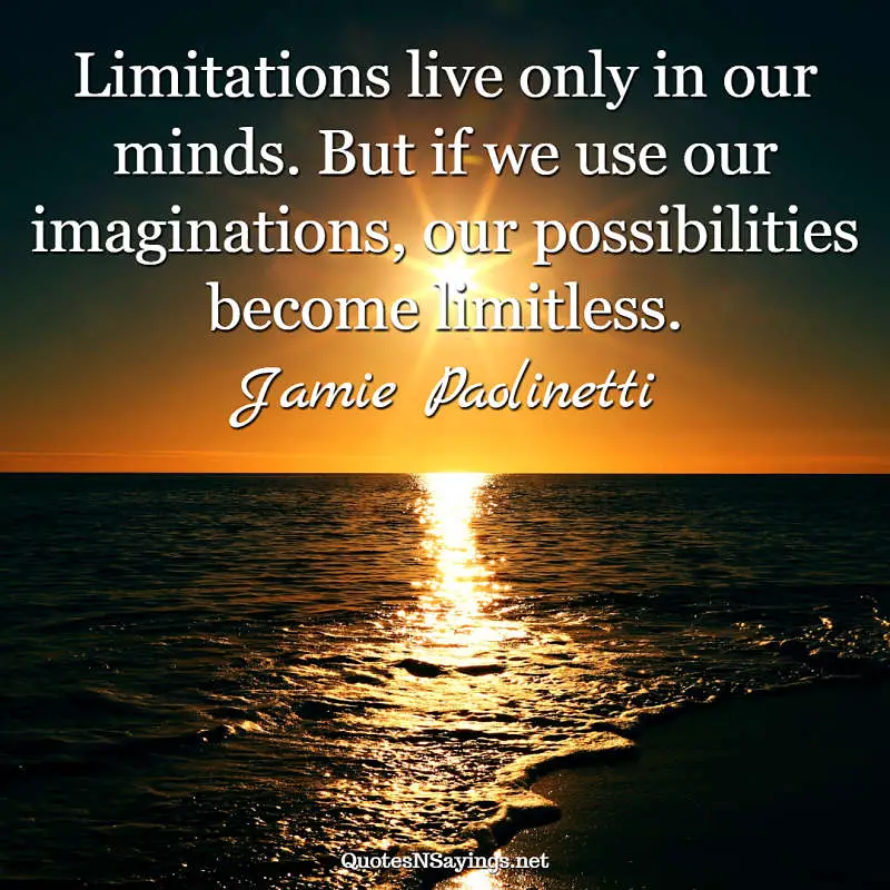 Jamie Paolinetti quote - Limitations live only ...