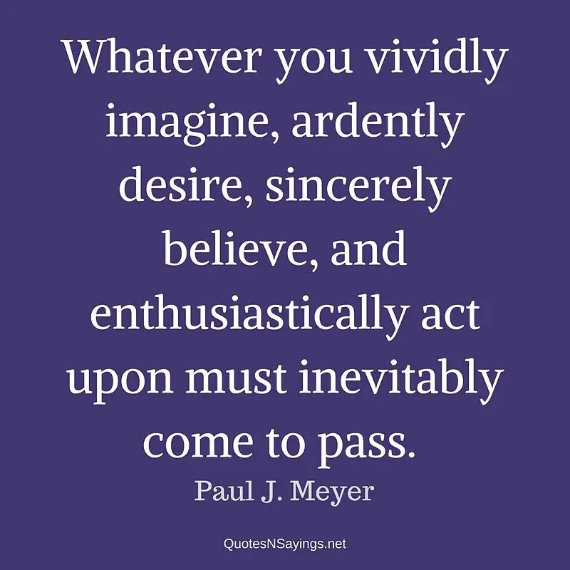 Whatever you vividly imagine ... - Paul J. Meyer quote