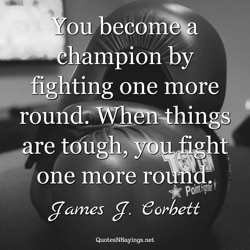 James J. Corbett quote - You become a champion ...