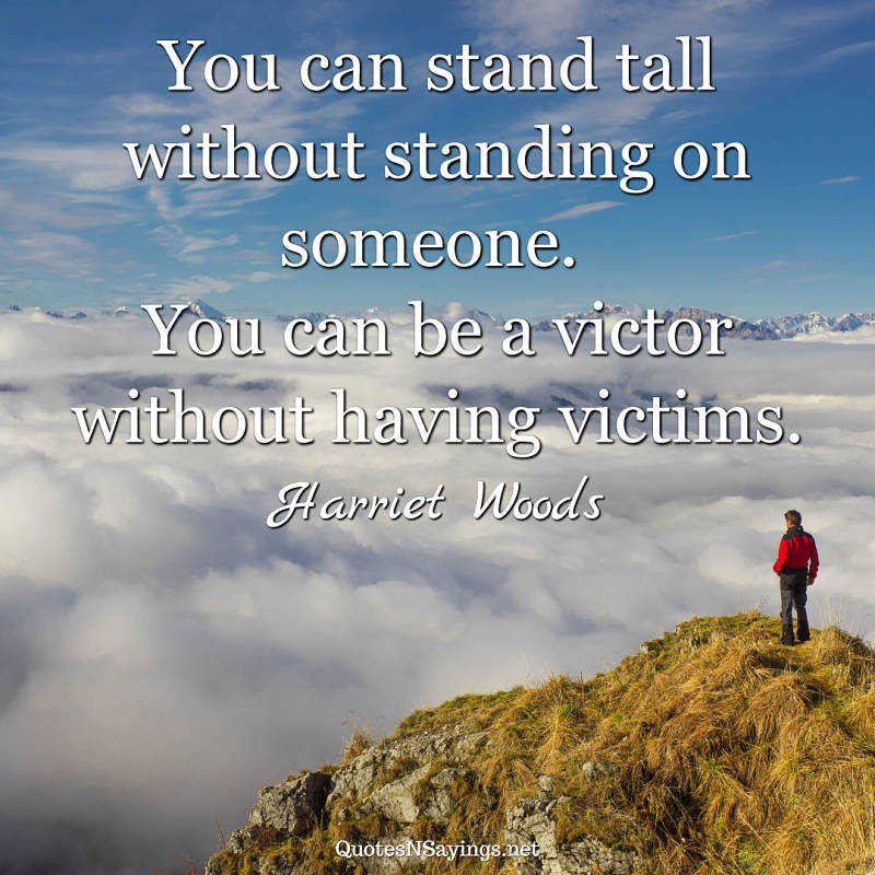 Harriet Woods quote - You can stand tall ...