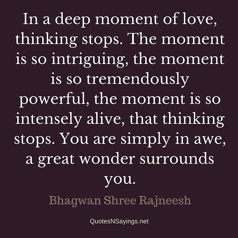 In a deep moment of love - Bhagwan Shree Rajneesh quote