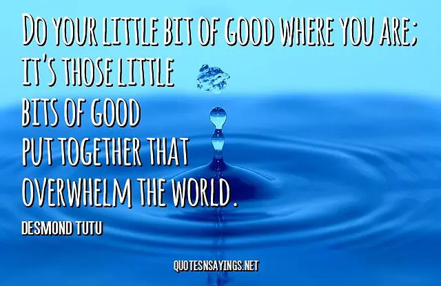 Do Your Little Bit Of Good - Desmond Tutu Quote