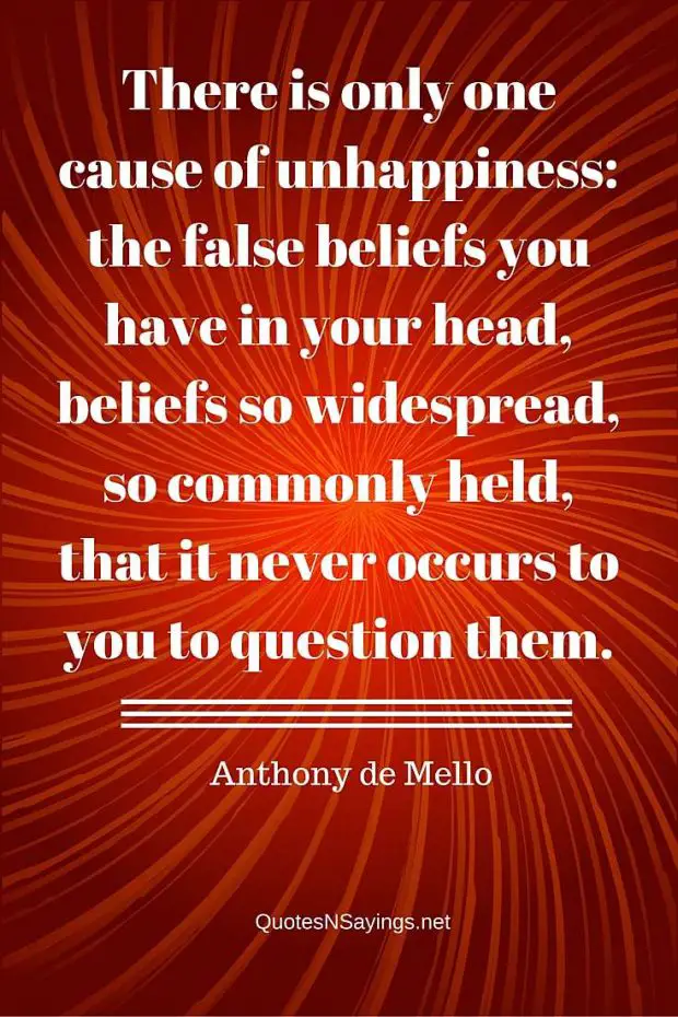 Anthony De Mello Quote There Is Only One Cause Of Unhappiness