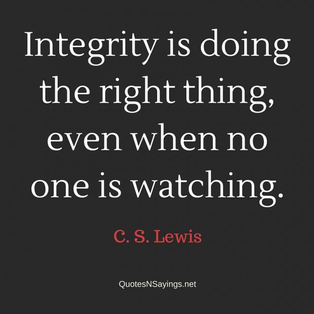 C. S. Lewis Quote - Integrity is doing the right thing ...