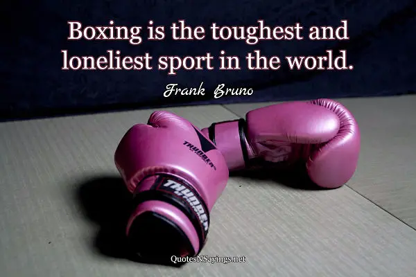 Quote by Frank Bruno about boxing