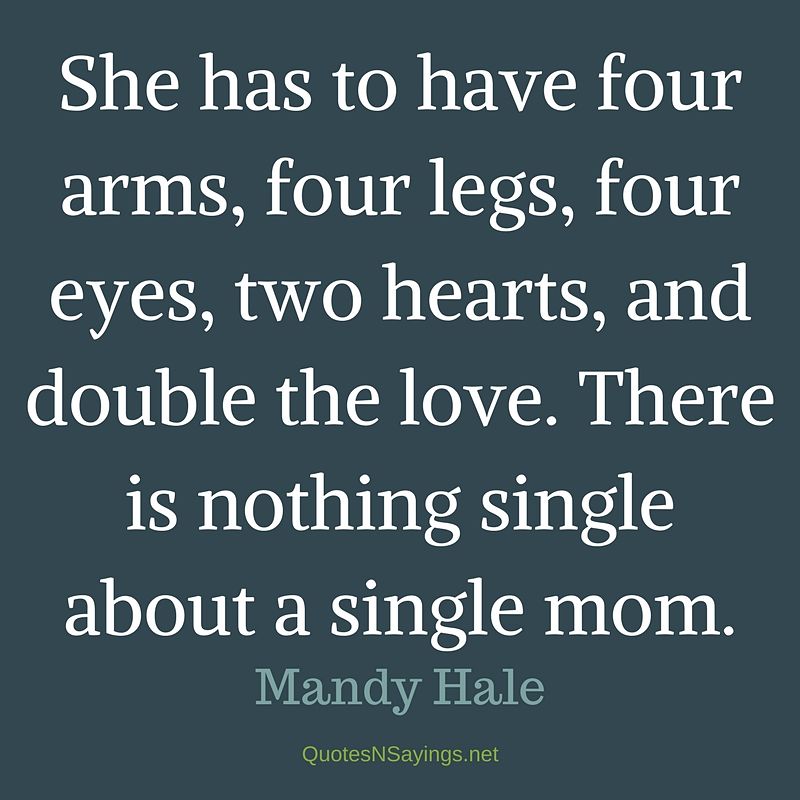 Mandy Hale quote about their being nothing single about single motherhood