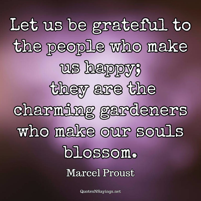 Let us be grateful to the people who make us ... | Marcel Proust Quote