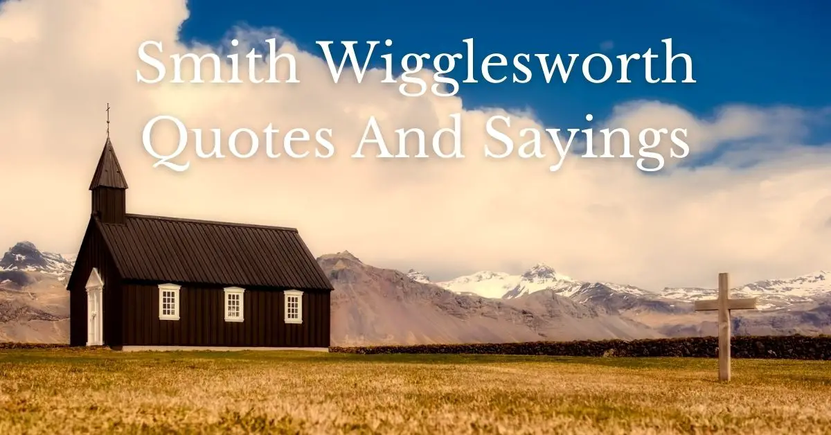 Featured image for a page of Smith Wigglesworth quotes and sayings.